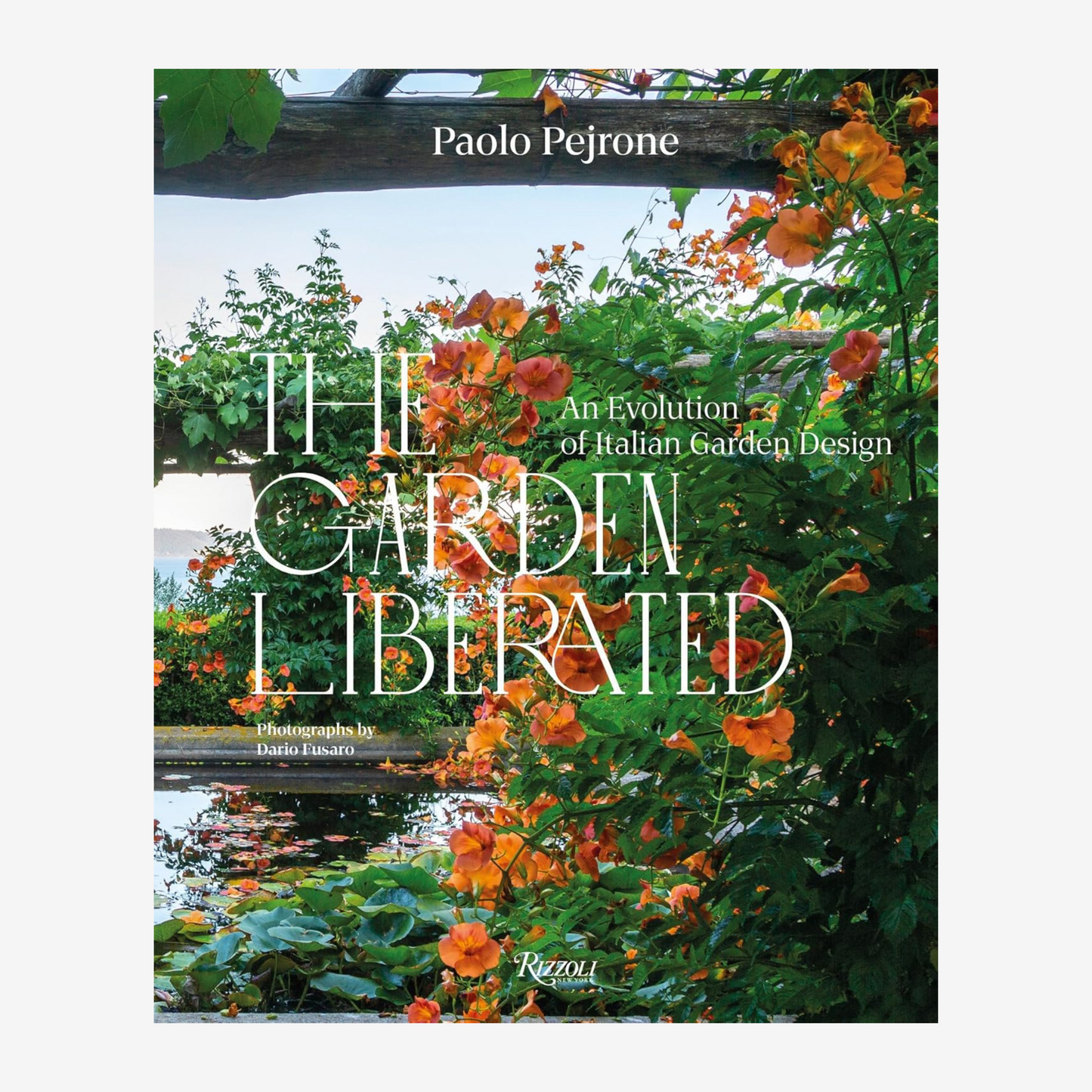 Book - The Garden Liberated: An Evolution of Italian Garden Design