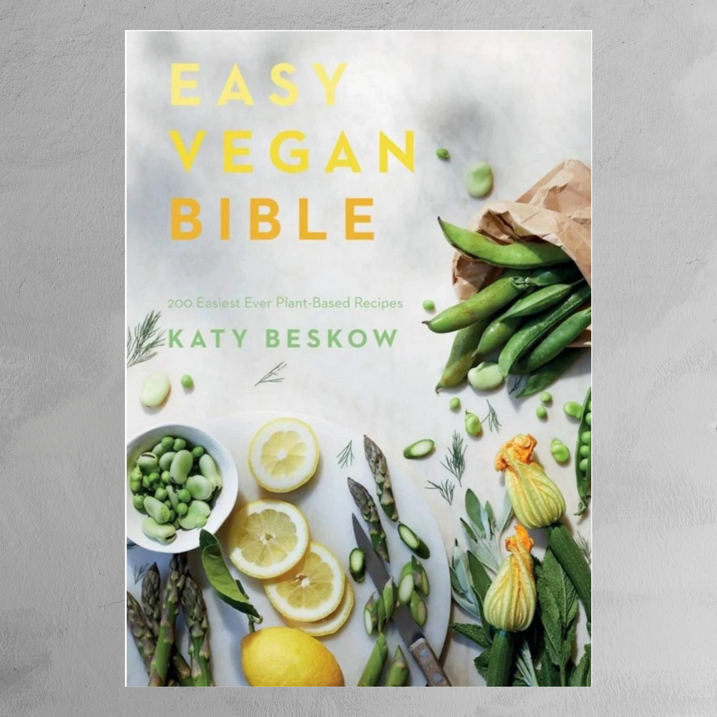 Book - Easy Vegan Bible: 200 easiest ever plant-based recipes