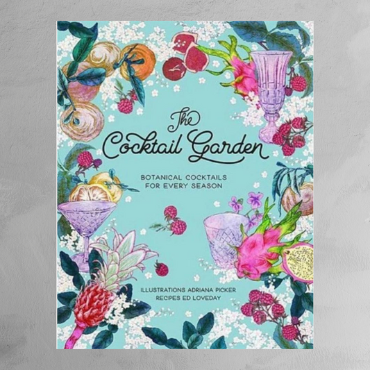 Book - The Cocktail Garden: Botanical Cocktails for Every Season