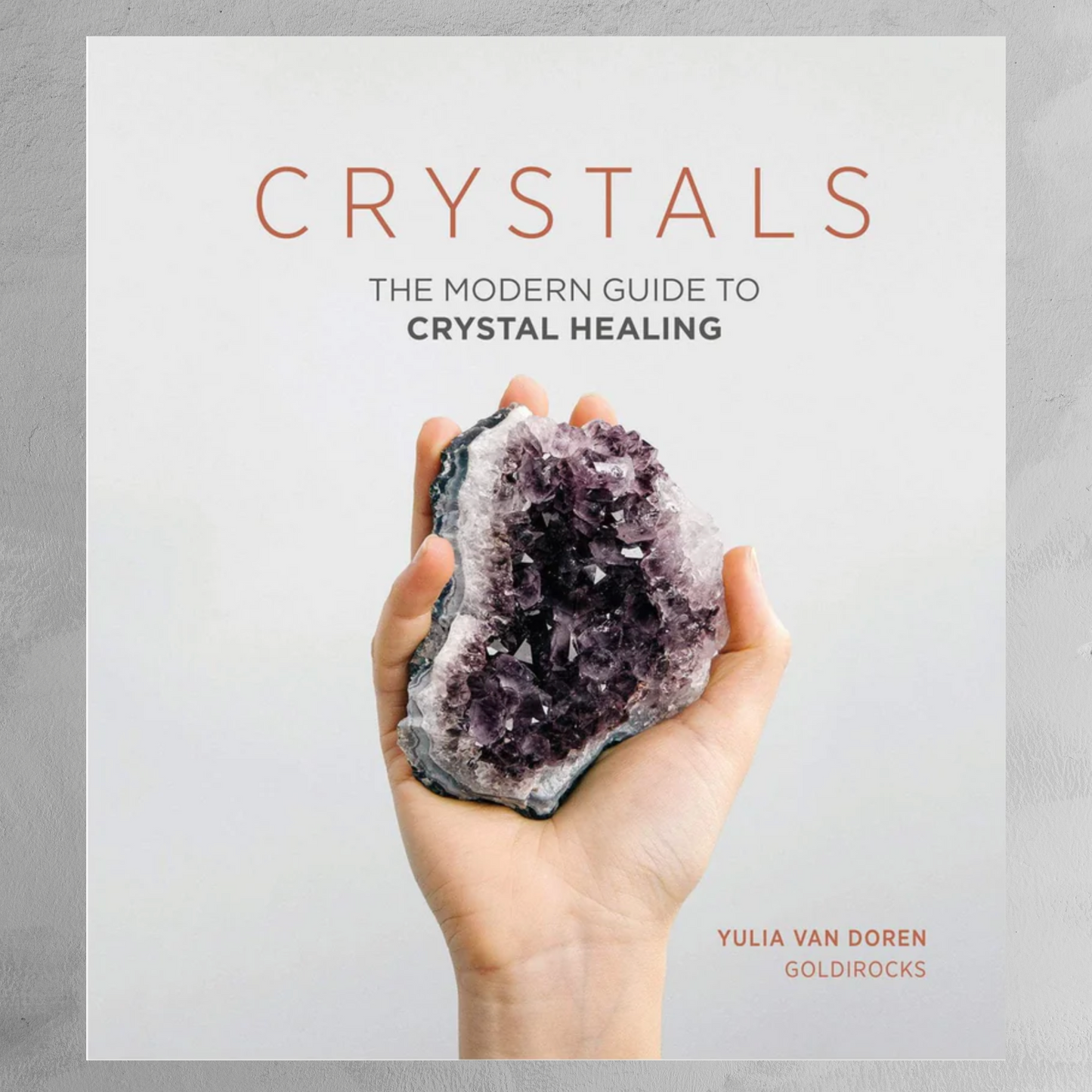 Book - Crystals: The Modern Guide To Crystal Healing