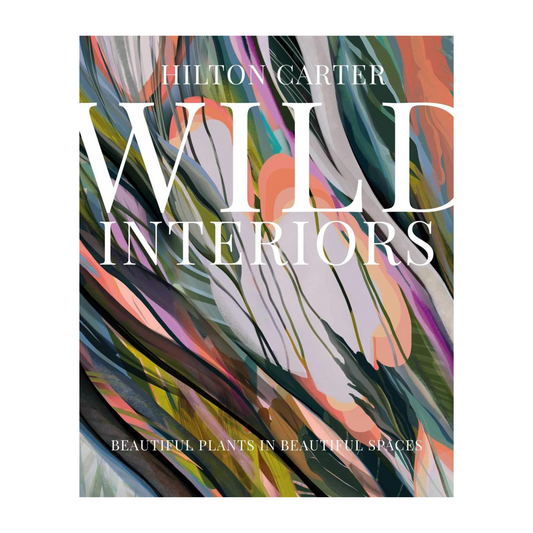 Book - Wild Interiors: Beautiful plants in beautiful spaces