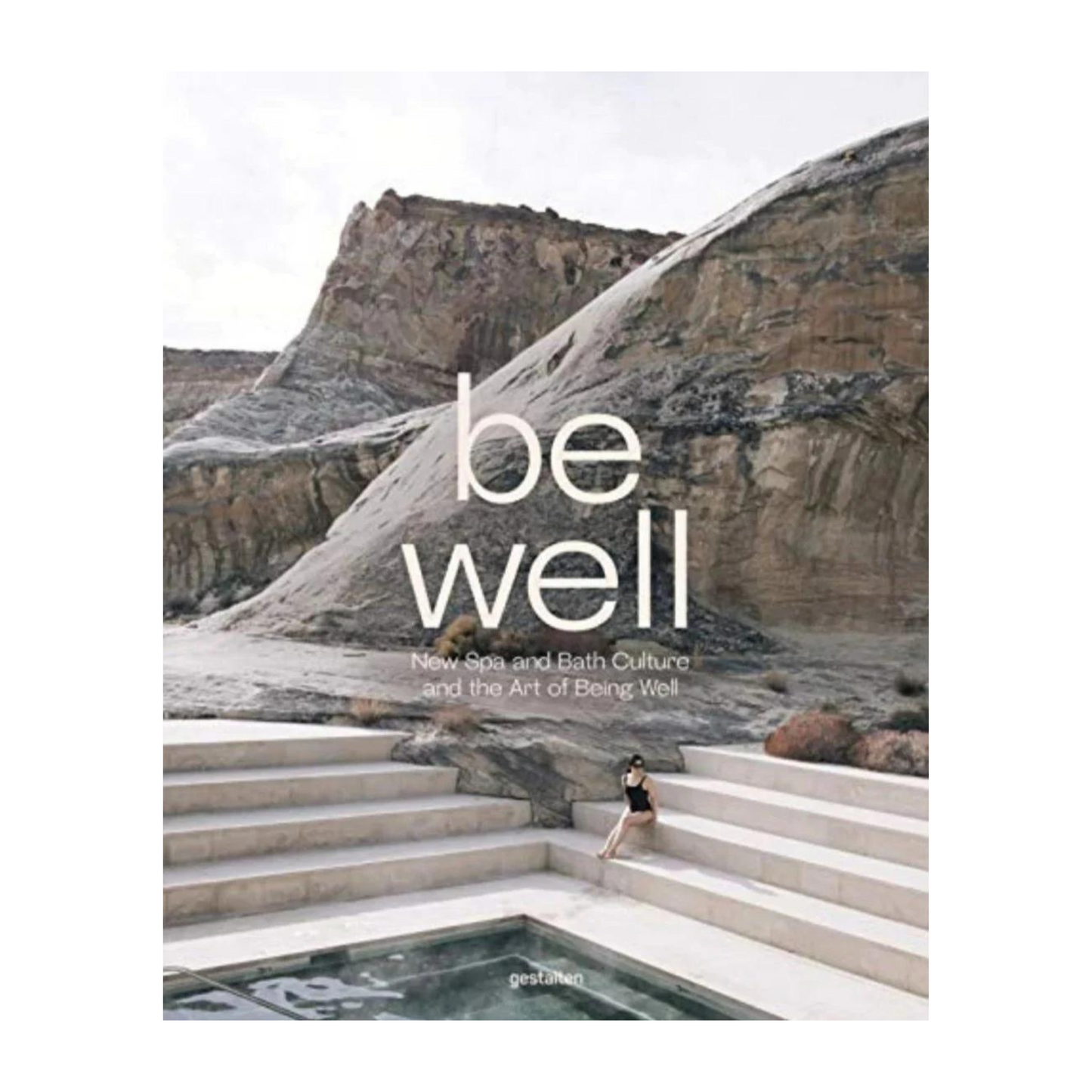 Book Be Well: New Spa and Bath Culture and the Art of Being Well