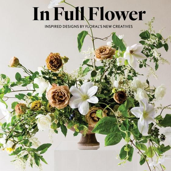 Book - In Full Flower: InspiRed by Floral's New Creatives